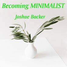Becoming MINIMALIST