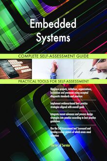 Embedded Systems Complete Self-Assessment Guide