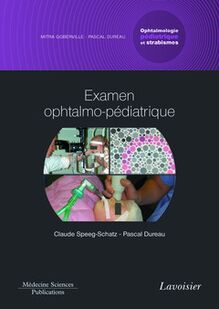 Examen ophtalmo-pédiatrique. Volume 1 - coffret Ophtalmologie pédiatrique et strabismes (Coll. Ophtalmologie)