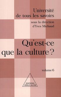 Qu est-ce que la culture ? : (Volume 6)