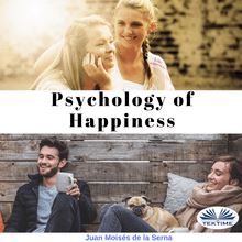 Psychology Of Happiness; The Journey Is Now Available To Everyone