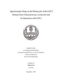 Spectroscopic study on the photocycle of the LOV2 domain from Chlamidomonas reinhardtii and its interaction with LOV1 [Elektronische Ressource] / vorgelegt von Huimin Guo
