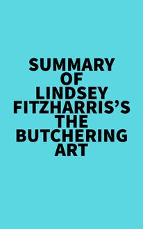 Summary of Lindsey Fitzharris s The Butchering Art