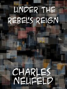 Under the Rebel s Reign