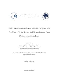 Fault interaction at different time- and length scales [Elektronische Ressource] : the North Tehran thrust and Mosha-Fasham fault (Alborz mountains, Iran) / Angela Landgraf