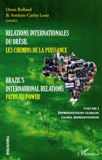 Relations internationales du Brésil, Les chemins de la Puissance (Volume I)