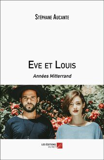 Eve et Louis : Années Mitterrand