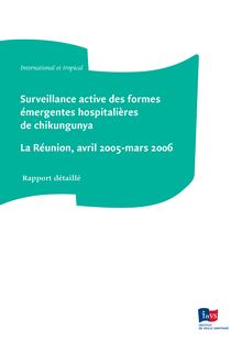 Surveillance active des formes émergentes hospitalières de chikungunya : La Réunion, avril 2005-mars 2006