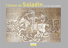 L orient de Saladin, l art des Ayyoubides - l Orient de Saladinl ...
