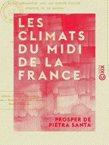 Les Climats du midi de la France - Étude comparative avec les climats d Italie, d Égypte et de Madère