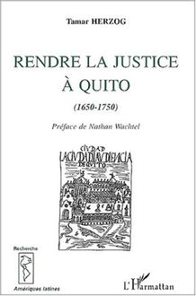 RENDRE LA JUSTICE À QUITO (1670-1750)