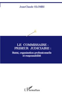 Le commissaire-priseur judiciaire : statut, organisation professionnelle et responsabilité