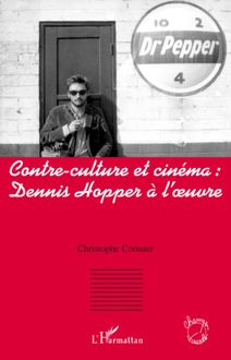 Contre-culture et cinéma : Dennis Hopper à l oeuvre