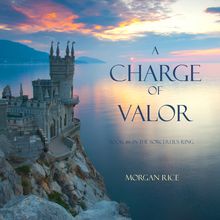 The Sorcerer's Ring - : A Charge of Valor (Book #6 in the Sorcerer's Ring)