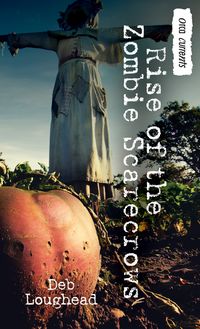 Rise of the Zombie Scarecrows