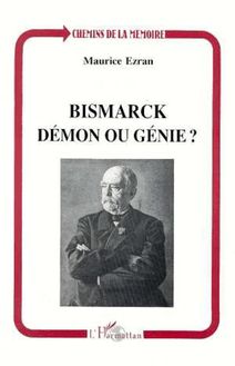 Bismarck, démon ou génie ?