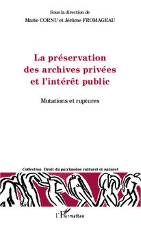 La préservation des archives privées et l intérêt public