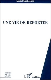UNE VIE DE REPORTER