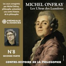 Contre-histoire de la philosophie (Volume 8.2) - Les ultras des lumières II, de Helvétius à Sade et Robespierre