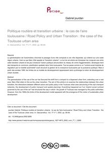 Politique routière et transition urbaine : le cas de l aire toulousaine / Road Policy and Urban Transition : the case of the Toulouse urban area - article ; n°1 ; vol.77, pg 85-94