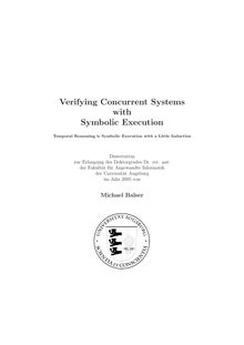 Verifying concurrent systems with symbolic execution [Elektronische Ressource] : temporal reasoning is symbolic execution with a little induction / von Michael Balser