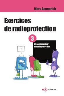 Exercices de radioprotection - Tome 3