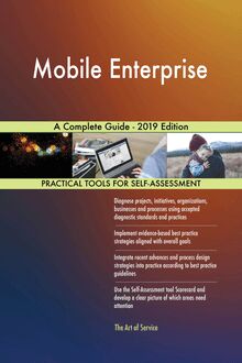 Mobile Enterprise A Complete Guide - 2019 Edition