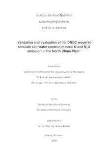 Validation and evaluation of the DNDC model to simulate soil water content, mineral N and N_1tn2O emission in the North China Plain [Elektronische Ressource] / presented by Roland Kröbel