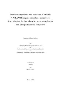 Studies on synthesis and reactions of anionic P-NR2/P-OR organophosphane complexes: Searching for the boundary between phosphanide and phosphinidenoid complexes [Elektronische Ressource] / Lili Duan. Mathematisch-Naturwissenschaftliche Fakultät