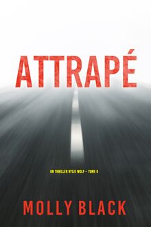 Attrapé (Un thriller Rylie Wolf – Tome 5)