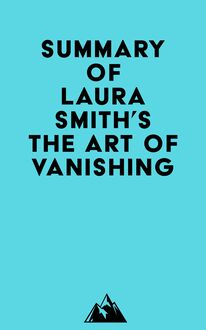 Summary of Laura Smith s The Art of Vanishing