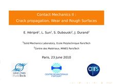 Contact Mechanics II Crack propagation Wear and Rough Surfaces