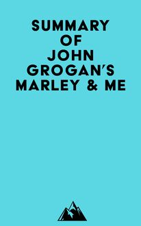 Summary of John Grogan s Marley & Me