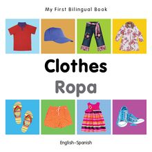 My First Bilingual Book–Clothes (English–Spanish)