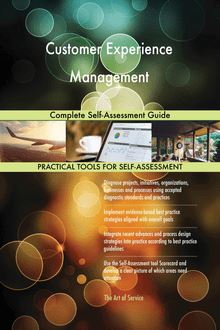 Customer Experience Management Complete Self-Assessment Guide
