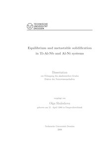 Equilibrium and metastable solidification in Ti-Al-Nb and Al-Ni systems [Elektronische Ressource] / vorgelegt von Olga Shuleshova