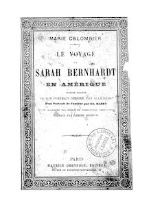 Le voyage de Sarah Bernhardt en Amérique / Marie Colombier ; ouvrage illustré de son portrait par elle-même ; d un portrait de l auteur par Edouard Manet,... ; avec préface par Arsène Houssaye