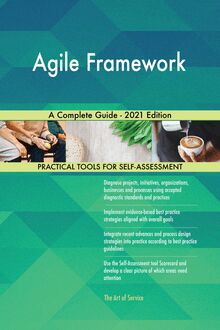 Agile Framework A Complete Guide - 2021 Edition