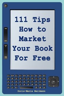 111 Tips on How to Market Your Book for Free