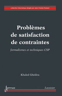 Problèmes de satisfaction de contraintes : Formalismes et techniques CSP