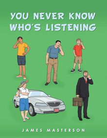 You Never Know Who s Listening