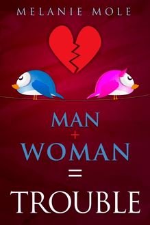 Man + Woman = Trouble
