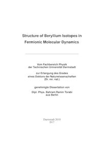 Structure of beryllium isotopes in fermionic molecular dynamics [Elektronische Ressource] / von Bahram Ramin Torabi