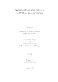 Application of multivariate methods to an fMRI brain-computer interface [Elektronische Ressource] / vorgelegt von Sangkyun Lee