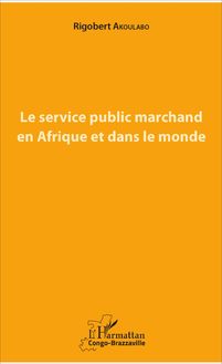 Le service public marchand en Afrique et dans le monde