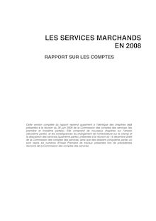 Les services marchands en 2008 - Rapports présentés aux Commissions des comptes des services des 30 juin et 15 décembre 2009