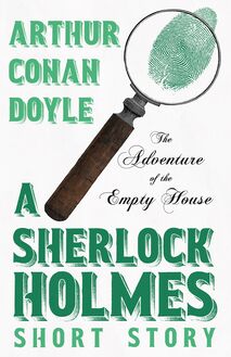 The Adventure of the Empty House - A Sherlock Holmes Short Story