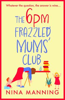 The 6pm Frazzled Mums  Club