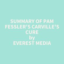 Summary of Pam Fessler s Carville s Cure