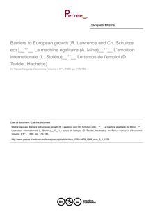 Barriers to European growth (R. Lawrence and Ch. Schultze eds)  La machine égalitaire (A. Mine)  L ambition internationale (L. Stoléru)  Le temps de l emploi (D. Taddei, Hachette)   ; n°1 ; vol.3, pg 175-185